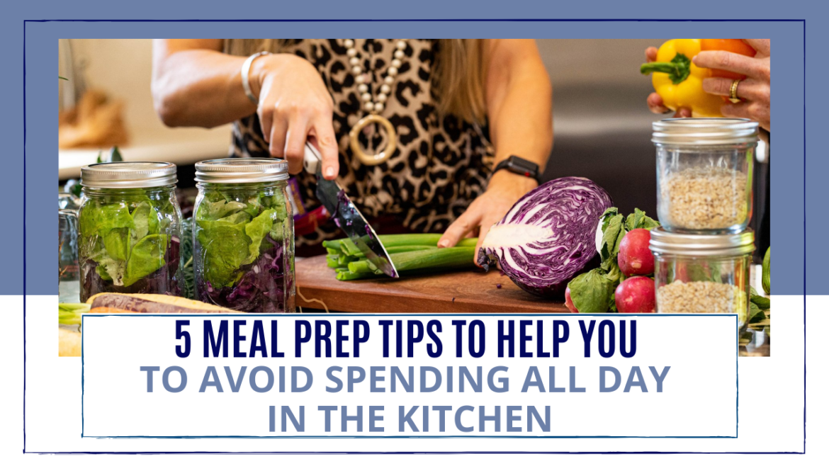 Meal Prep Tips To Avoid Spending All Day In The Kitchen | Lauren Valentino
