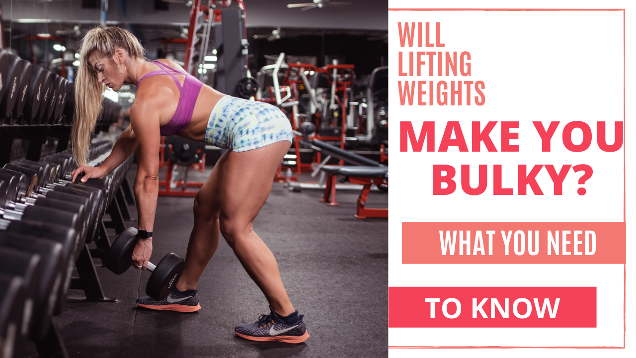 Will Lifting Weights Make You Bulky