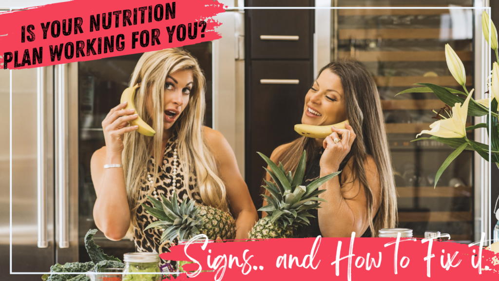 Is Your Nutrition Plan Working? Signs and How To Fix It